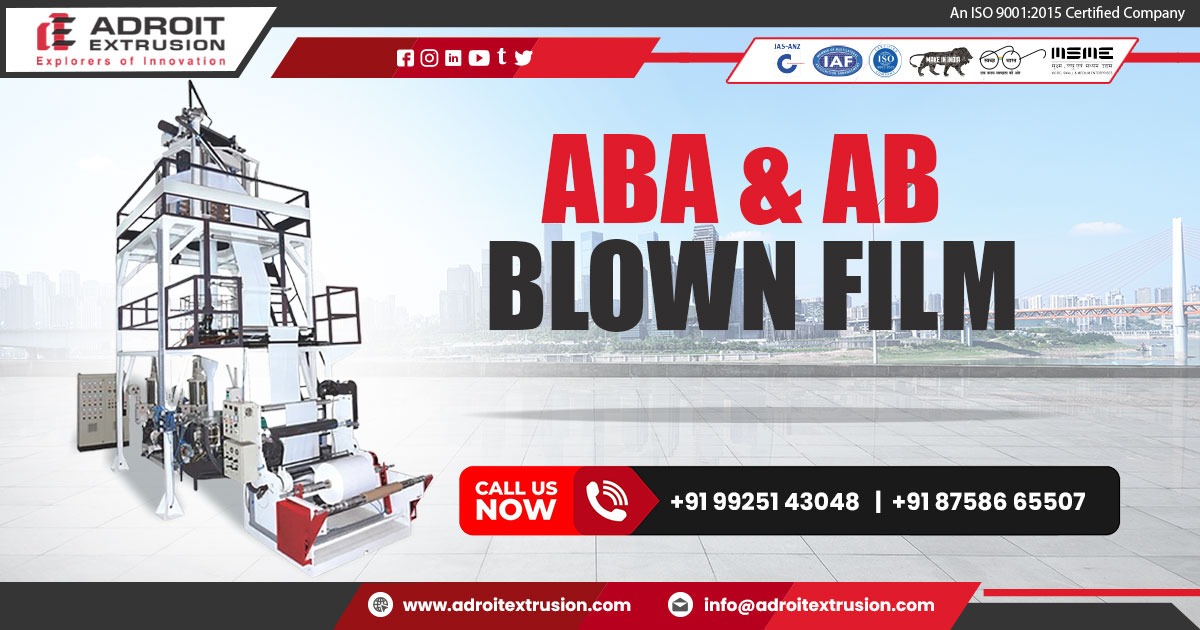 ABA Blown Film Extrusion Machine Manufacturer