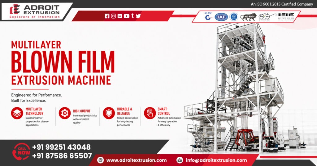 Boost Packaging Performance with a Multilayer Blown Film Extrusion Machine